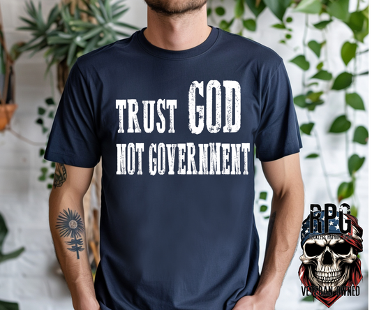 TRUST GOD NOT GOVERNMENT